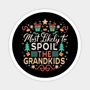 most likely to spoil the grandkids Magnet